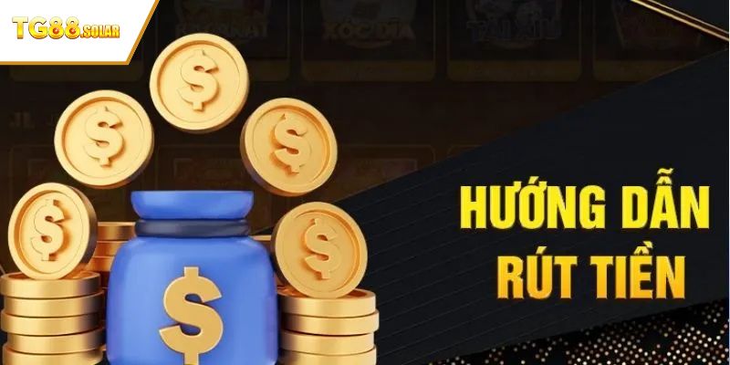 Cách rút tiền TG88 chỉ với 3 bước