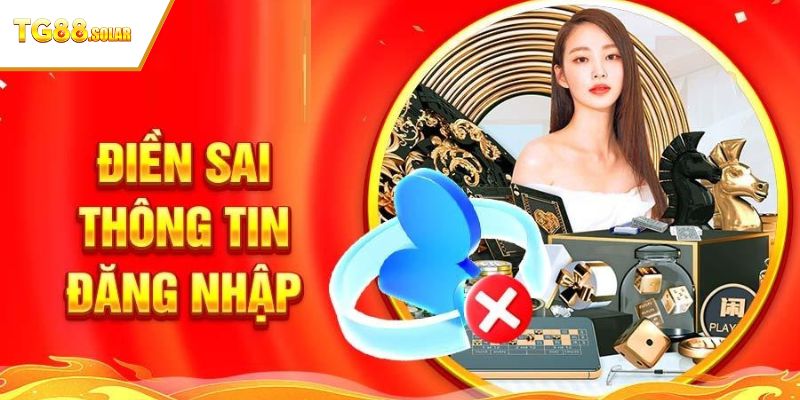 Lỗi TG88 đăng nhập không đúng thông tin 